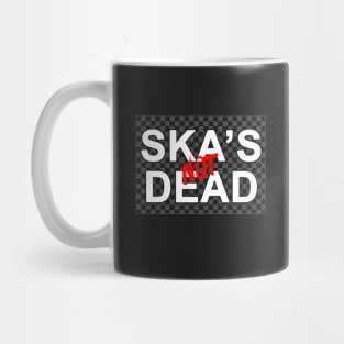 Ska's Not Dead Mug